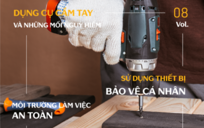 Tạp chí Worksafe Vol.8 – Sử dụng công cụ cầm tay An toàn