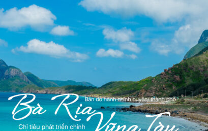 Land & Life Magazine | Vol.54 – Bà Rịa – Vũng Tàu – Bản đồ hành chính cấp huyện & Chỉ tiêu phát triển KT-XH