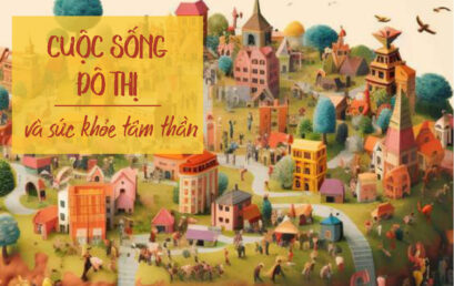 Life Balance | OSHE Magazine | No.49 | Cuộc sống đô thị và sức khỏe tâm thần